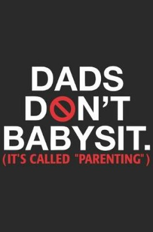 Cover of Dads don't babysit it's called parenting