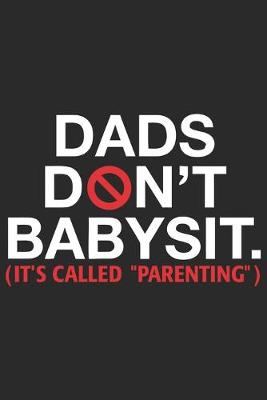 Book cover for Dads don't babysit it's called parenting