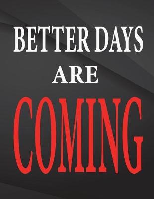 Book cover for Better days are coming.