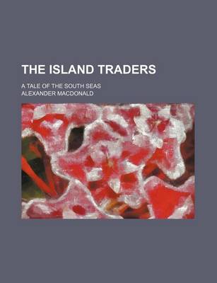 Book cover for The Island Traders; A Tale of the South Seas