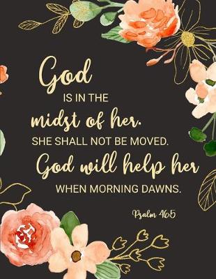 Book cover for God Is in the Midst of Her. She Shall Not Be Moved. God Will Help Her When Morning Dawns - Psalm 46