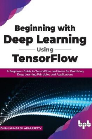 Cover of Beginning with Deep Learning Using TensorFlow