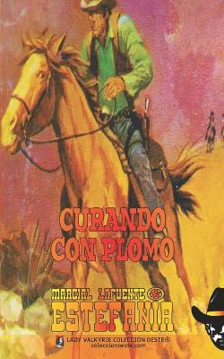 Book cover for Curando con plomo (Colección Oeste)