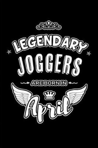 Cover of Legendary Joggers are born in April