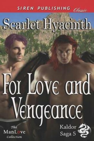 Cover of For Love and Vengeance [Kaldor Saga 5] (Siren Publishing Classic Manlove)