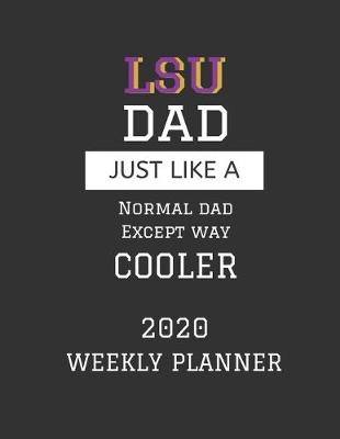 Book cover for LSU Dad Weekly Planner 2020