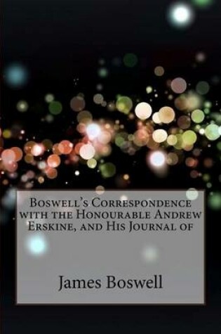 Cover of Boswell's Correspondence with the Honourable Andrew Erskine, and His Journal of