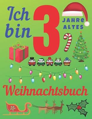 Book cover for Ich bin 3 Jahre altes Weihnachtsbuch