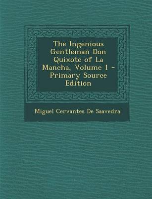 Book cover for The Ingenious Gentleman Don Quixote of La Mancha, Volume 1 - Primary Source Edition