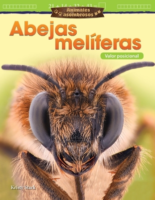 Cover of Animales asombrosos: Abejas mel feras: Valor posicional (Amazing Animals: Honeybees: Place Value)