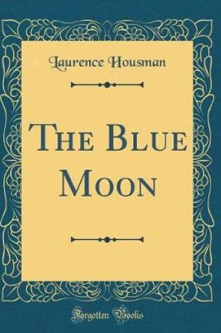 Cover of The Blue Moon (Classic Reprint)