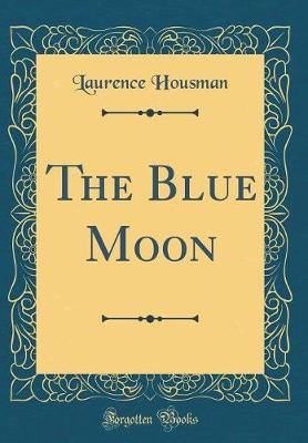 Book cover for The Blue Moon (Classic Reprint)