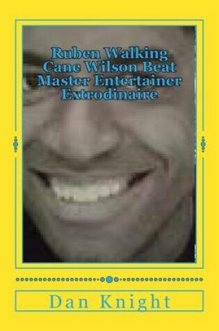 Cover of Ruben Walking Cane Wilson Beat Master Entertainer Extrodinaire