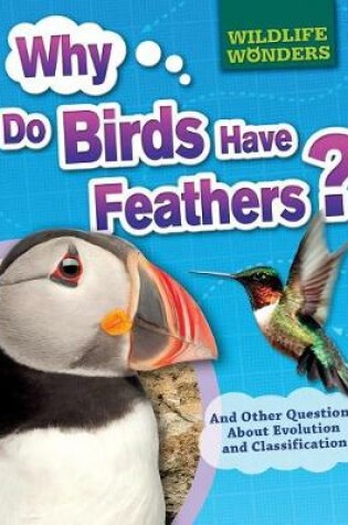 Cover of Why Do Birds Have Feathers?