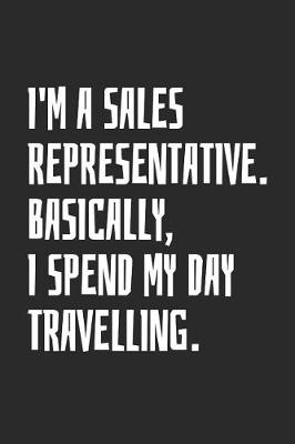 Book cover for I'm A Sales Representative. Basically, I Spend My Day Travelling