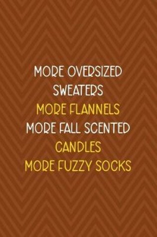 Cover of More Oversized Sweaters More Flannels More Fall Scented Candles More Fuzzy Socks