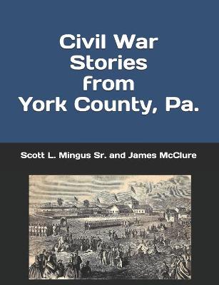 Book cover for Civil War Stories from York County, Pa.