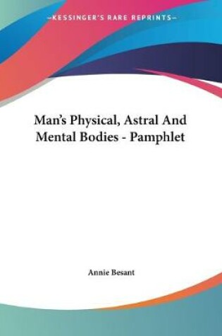 Cover of Man's Physical, Astral And Mental Bodies - Pamphlet