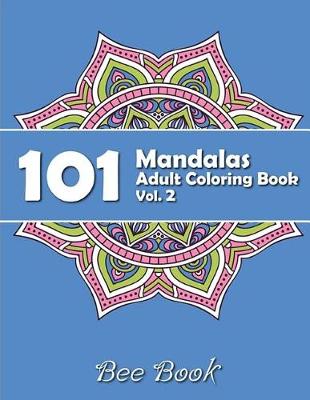 Book cover for 101 Mandalas Adult Coloring Book Vol. 2 by Bee Book