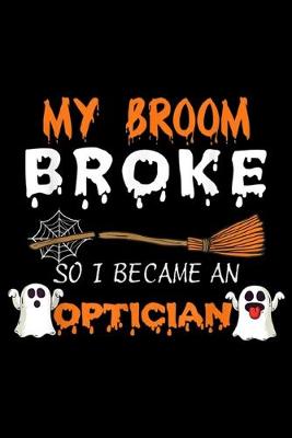 Book cover for My Broom broke So I became an Optician