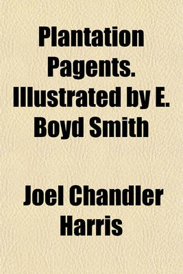 Book cover for Plantation Pagents. Illustrated by E. Boyd Smith