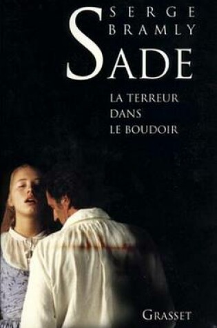 Cover of Sade - La Terreur Dans Le Boudoir