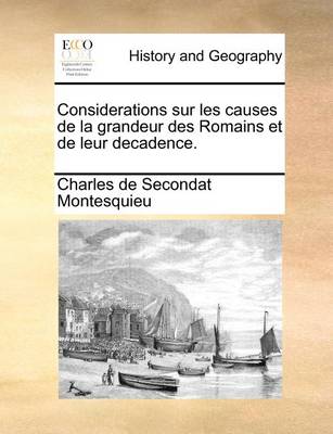 Book cover for Considerations Sur Les Causes de La Grandeur Des Romains Et de Leur Decadence.