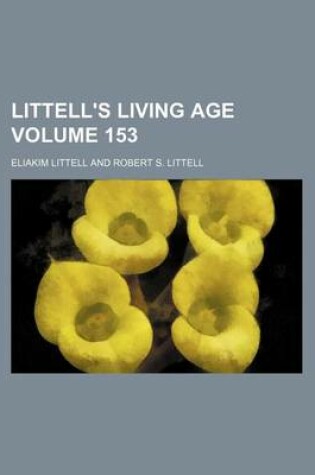 Cover of Littell's Living Age Volume 153