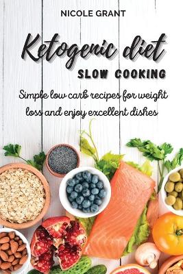 Cover of Ketogenic diet slow cooking