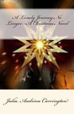 Book cover for A Lonely Journey No Longer--A Christmas Novel