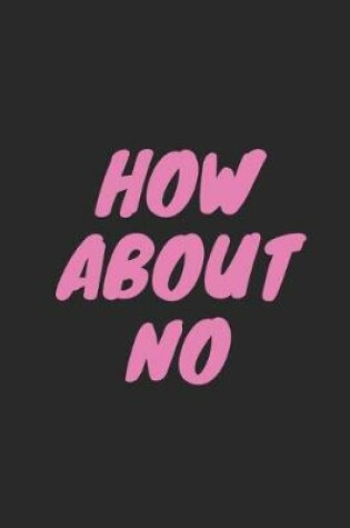 Cover of How about No