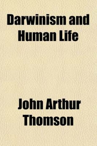 Cover of Darwinism and Human Life; The South African Lectures for 1909