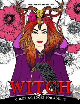 Book cover for Relaxation & Meditation Witch Coloring Books for Adults