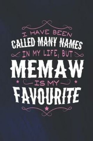 Cover of I Have Been Called Many Names In My Life, But Memaw Is My Favorite