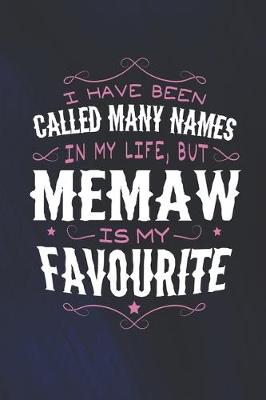 Book cover for I Have Been Called Many Names In My Life, But Memaw Is My Favorite