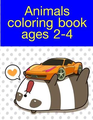 Book cover for Animals coloring book ages 2-4