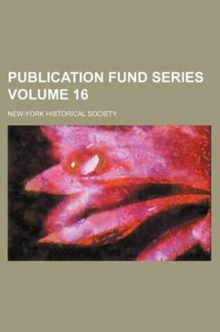 Cover of Publication Fund Series Volume 16