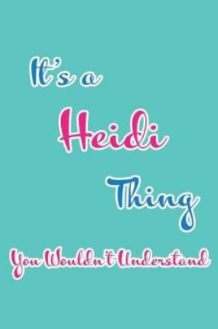 Cover of It's a Heidi Thing You Wouldn't Understand