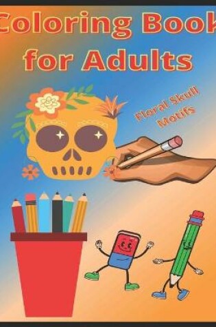 Cover of Coloring Book for Adults - Floral Skull Motifs