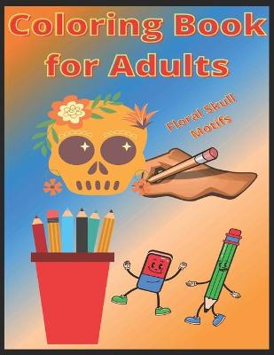 Book cover for Coloring Book for Adults - Floral Skull Motifs