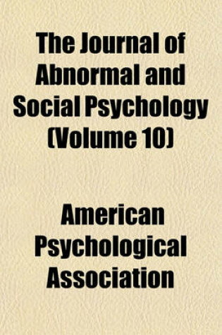 Cover of The Journal of Abnormal and Social Psychology (Volume 10)