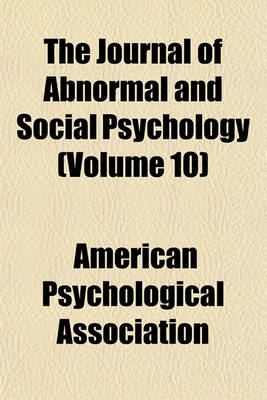 Book cover for The Journal of Abnormal and Social Psychology (Volume 10)
