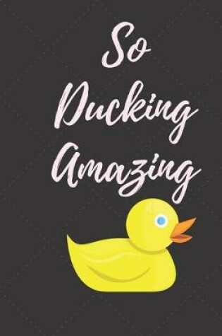 Cover of So Ducking Amazing