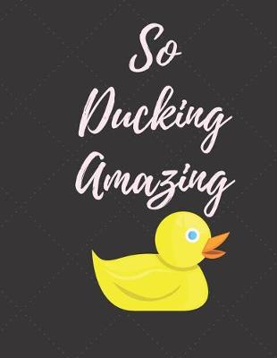 Book cover for So Ducking Amazing