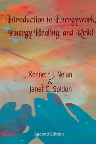 Cover of Introduction to Energywork, Energy Healing, and Reiki