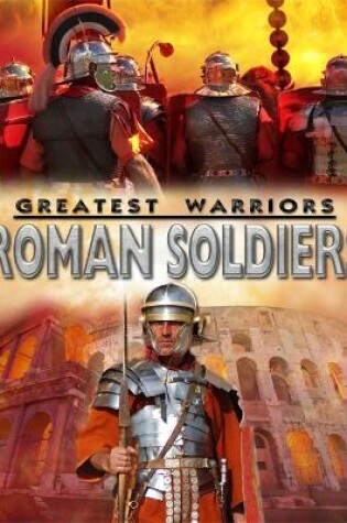 Cover of Greatest Warriors: Roman Soldiers