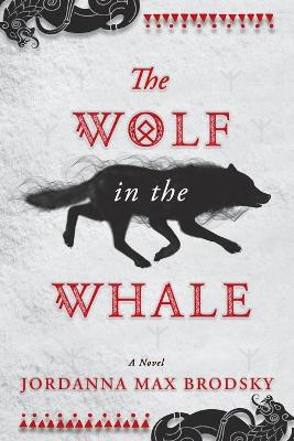 The Wolf in the Whale by Jordanna Max Brodsky