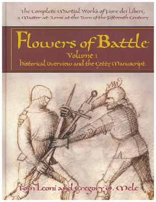 Book cover for Flowers of Battle The Complete Martial Works of Fiore dei Liberi Vol 1