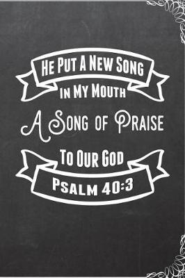 Book cover for He Put A New Song In My Mouth A Song of Praise to Our God Psalm 40