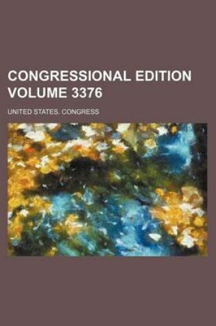 Cover of Congressional Edition Volume 3376